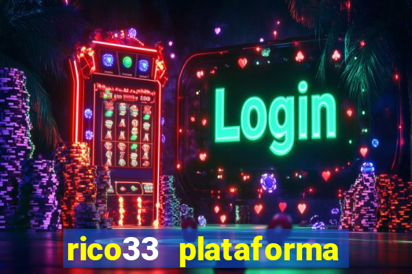 rico33 plataforma de jogos